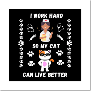 Nurse Cat Lover I Work Hard So My Cat Can Have Better Life Posters and Art